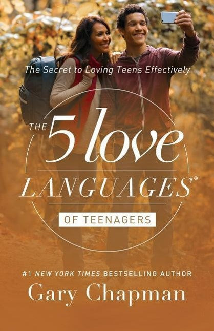 The 5 Love Languages of ­Teenagers