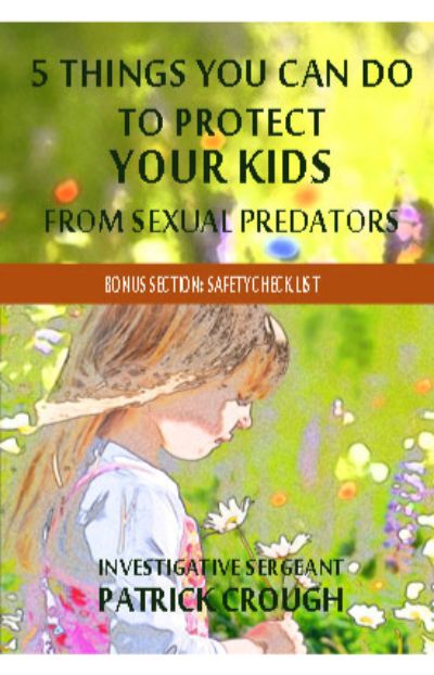 5 Things You Can Do To Protect Your Kids From Sexual Predators - Booklet