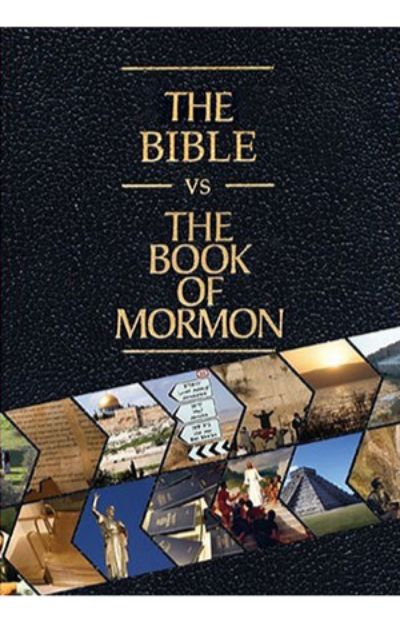 The Bible vs. the Book Of Mormon