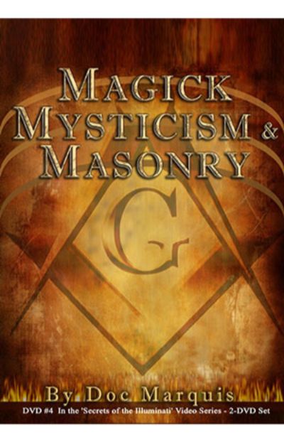 Magick, Mysticism, and Masonry #4 of Secrets of the Illuminati Series